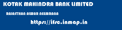 KOTAK MAHINDRA BANK LIMITED  RAJASTHAN ALWAR NEEMRANA   ifsc code